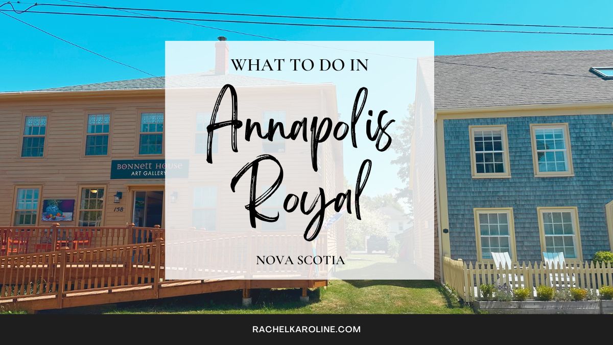 What to do in Annapolis Royal